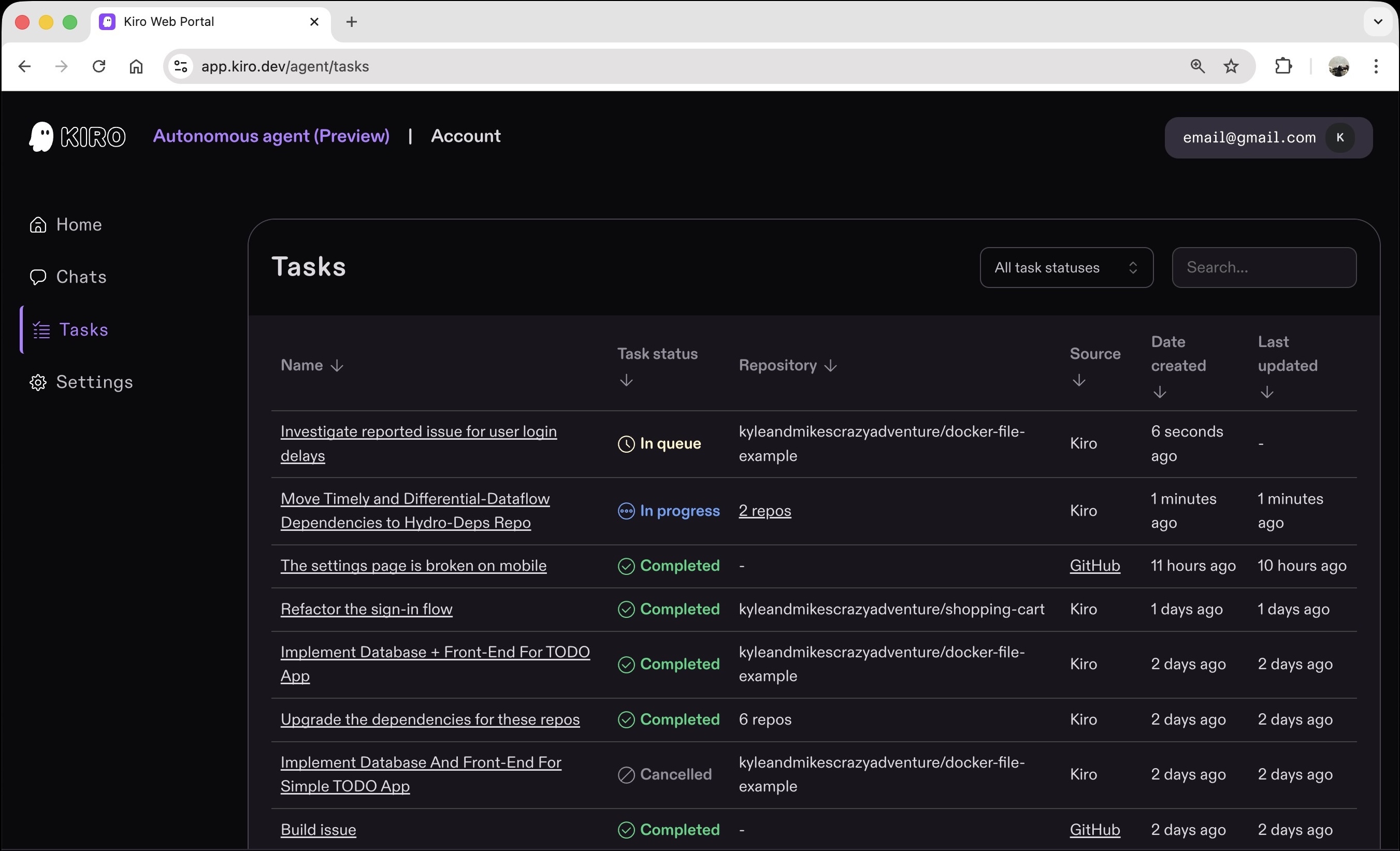 Tasks
Name
Investigate reported issue for user login delays
Move Timely and Differential-Dataflow
Dependencies to Hydro-Deps Repo
The settings page is broken on mobile
Refactor the sign-in flow
Implement Database + Front-End For TODO
App
Upgrade the dependencies for these repos
Implement Database And Front-End For Simple TODO App
Build issue

Task status
• In queue
∞ In progress
• Completed
• Completed
• Completed
• Completed
• Cancelled
• Completed

Source
Date created
Last updated